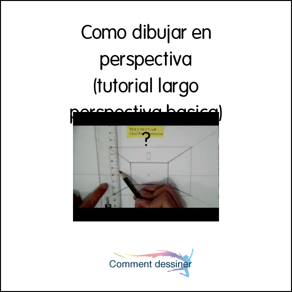 Como dibujar en perspectiva (tutorial largo perspectiva básica)